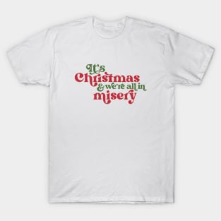 It's Christmas and We're All in Misery // Retro Holiday Movie T-Shirt